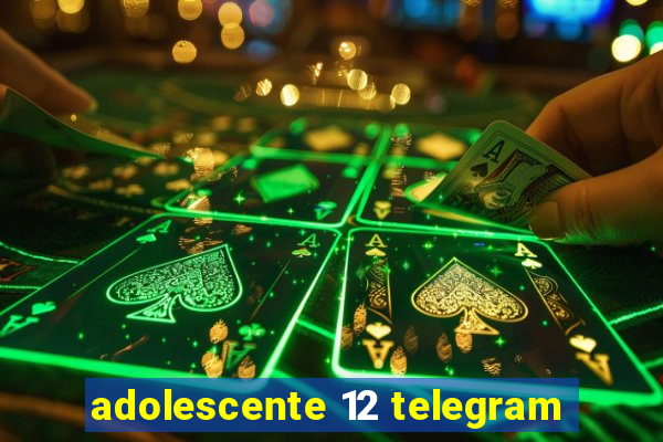 adolescente 12 telegram